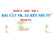 Bài 1.17 trang 23 Toán 9 Kết nối tri thức Tập 1